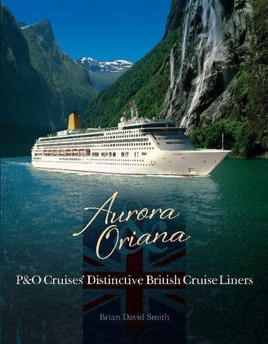Aurora & Oriana - P&O Cruises' Distinctive British Cruise Liners