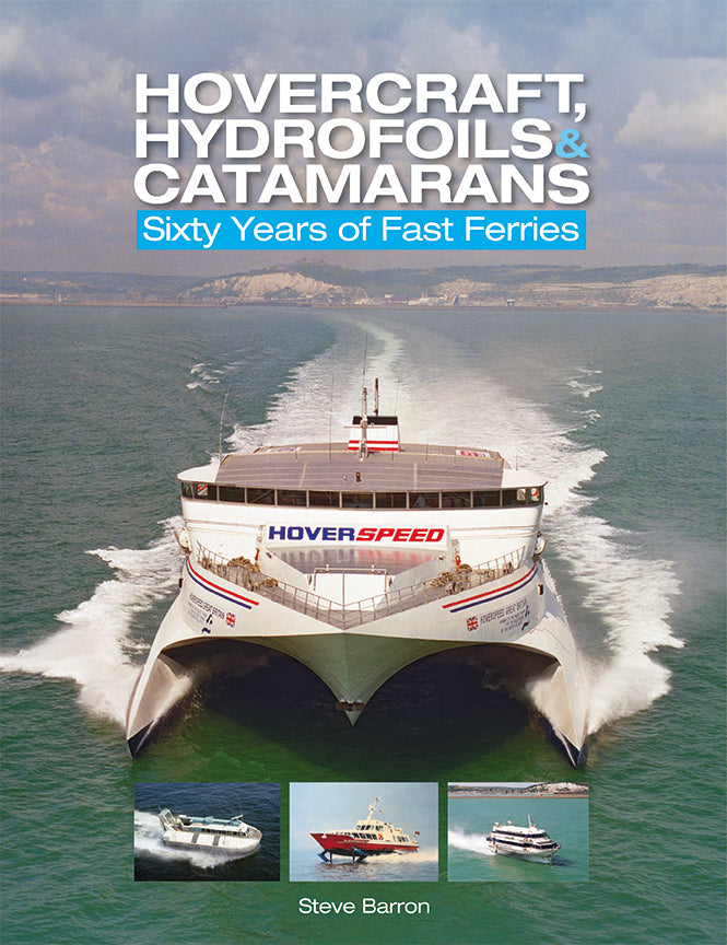 Hovercraft, Hydrofoils and Catamarans – Sixty Years of Fast Ferries