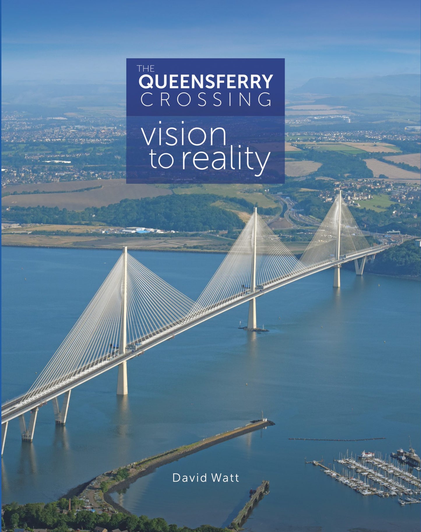 The Queensferry Crossing: Vision to Reality