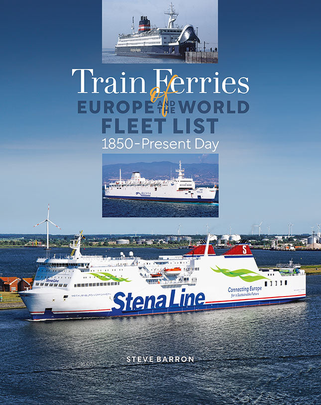 Train Ferries of Europe and the World Fleet List – 1850 to Present Day